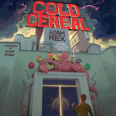 Cold Cereal Audiobook, by Adam Rex