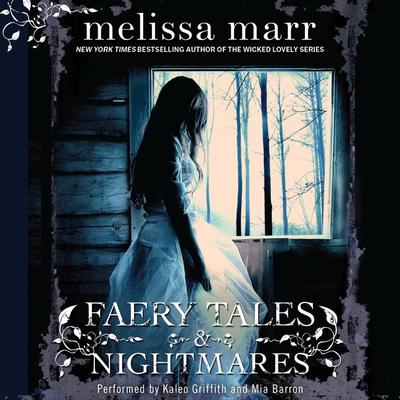 Faery Tales & Nightmares Audiobook, by Melissa Marr