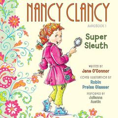 Fancy Nancy: Nancy Clancy, Super Sleuth Audiobook, by Jane O’Connor