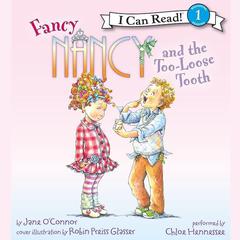 Fancy Nancy and the Too-Loose Tooth Audiobook, by Jane O’Connor