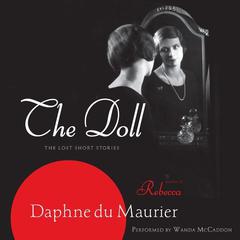 The Doll: The Lost Short Stories Audiobook, by Daphne du Maurier