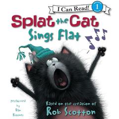 Splat the Cat: Splat the Cat Sings Flat Audiobook, by Rob Scotton