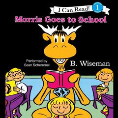 Morris Goes to School Audiobook, by B. Wiseman