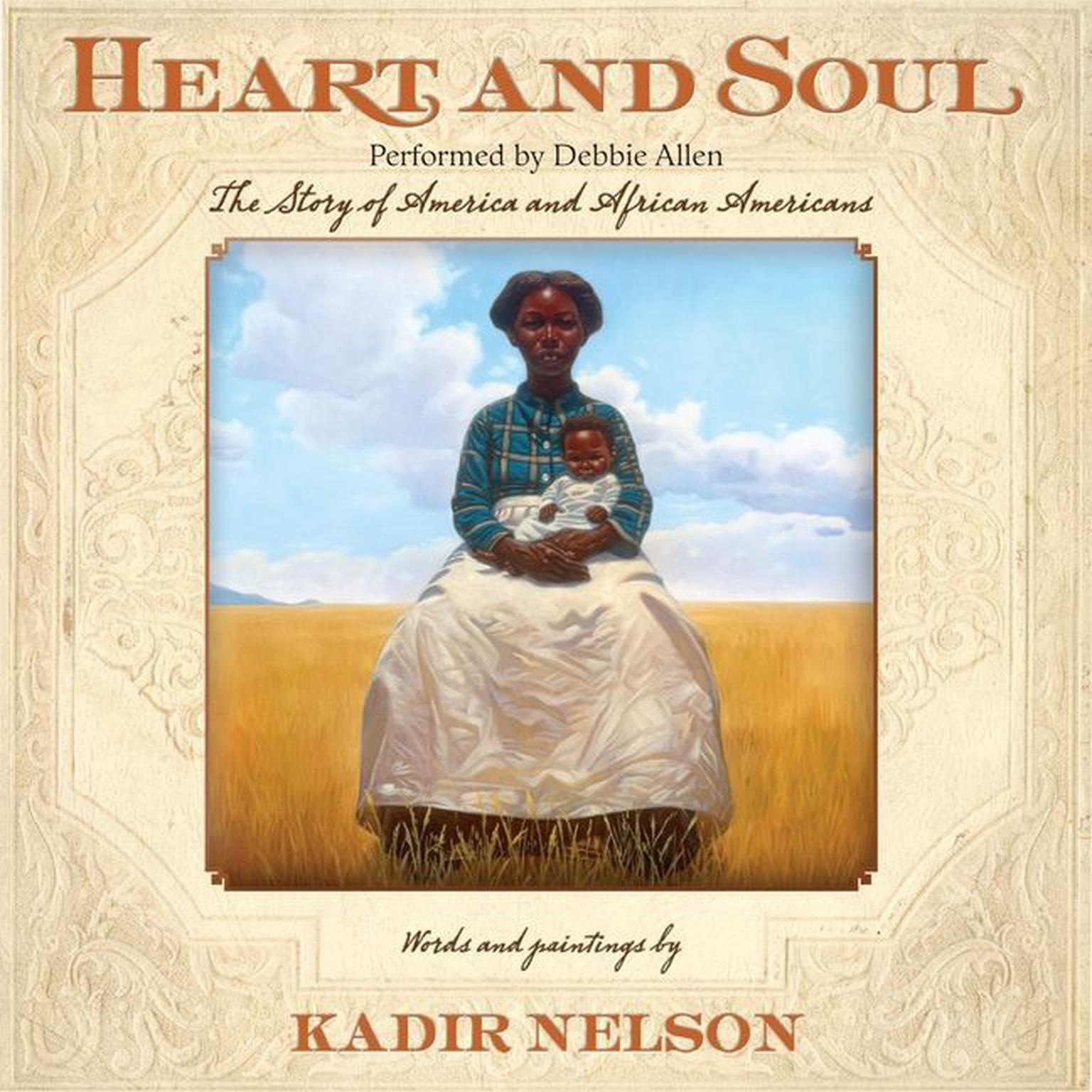 Heart and Soul: The Story of America and African Americans Audiobook, by Kadir Nelson