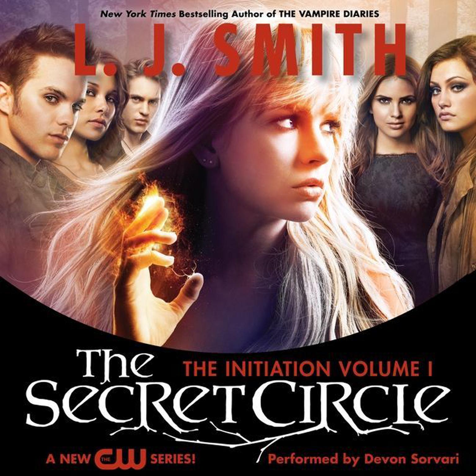 Secret Circle Vol I: The Initiation: The Secret Circle Vol. I Audiobook, by L. J. Smith