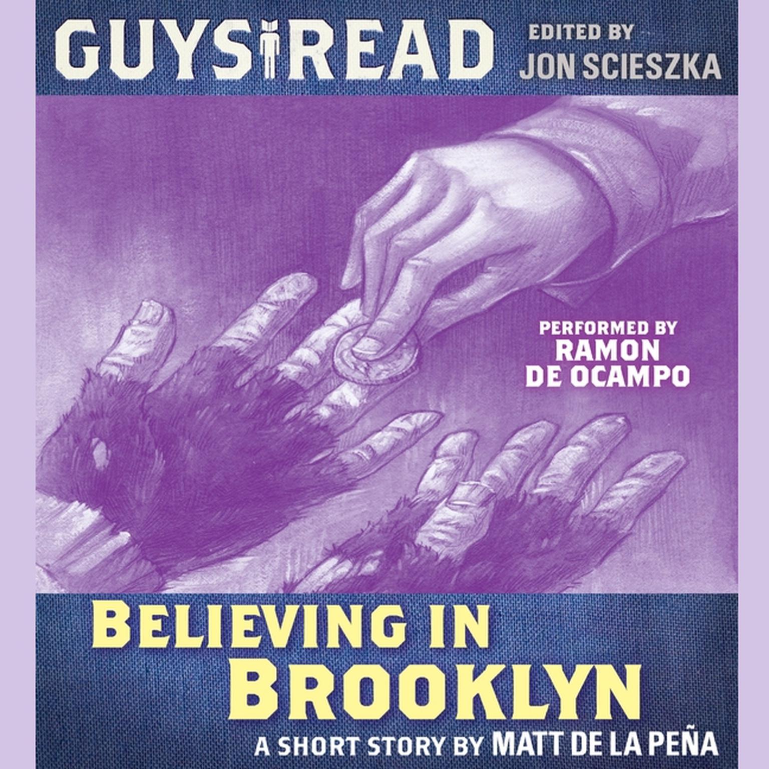 Guys Read: Believing in Brooklyn Audiobook, by Matt de la Peña