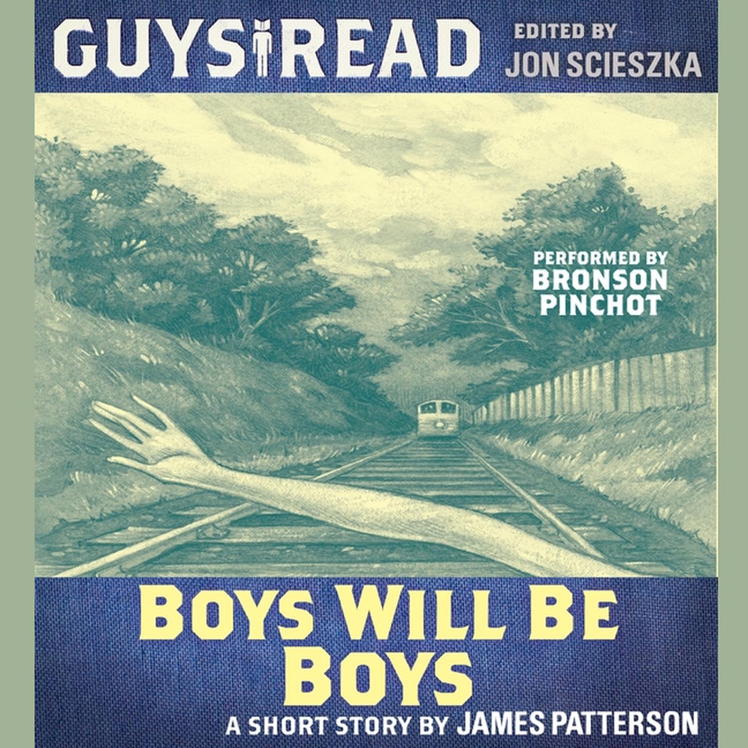 Guys Read: Boys Will Be Boys Audiobook, by James Patterson