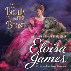 When Beauty Tamed the Beast Audiobook, by Eloisa James