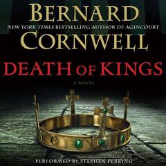 Death of Kings: A Novel Audiobook, by Bernard Cornwell