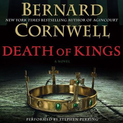 Death of Kings: A Novel Audiobook, by Bernard Cornwell