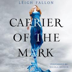 Carrier of the Mark Audiobook, by Leigh Fallon