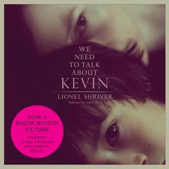 We Need to Talk About Kevin movie tie-in: A Novel Audiobook, by Lionel Shriver