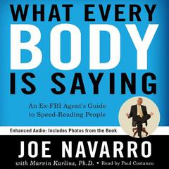 What Every BODY is Saying: An Ex-FBI Agent’s Guide to Speed-Reading People Audiobook, by 