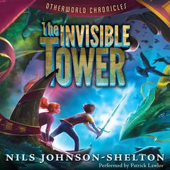 Otherworld Chronicles: The Invisible Tower Audiobook, by Nils Johnson-Shelton
