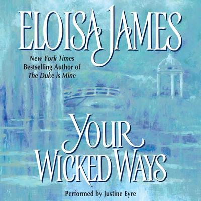 Your Wicked Ways Audiobook, by Eloisa James