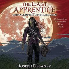 The Last Apprentice: Grimalkin the Witch Assassin (Book 9) Audiobook, by 