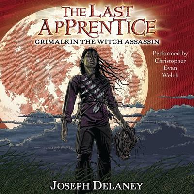 The Last Apprentice: Grimalkin the Witch Assassin (Book 9) Audiobook, by Joseph Delaney