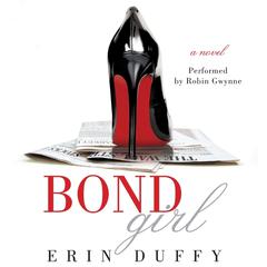 Bond Girl: A Novel Audiobook, by Erin Duffy
