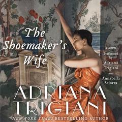 The Shoemakers Wife: A Novel Audiobook, by Adriana Trigiani