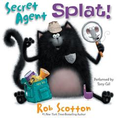 Secret Agent Splat! Audiobook, by Rob Scotton
