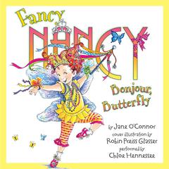 Fancy Nancy: Bonjour, Butterfly Audiobook, by Jane O’Connor