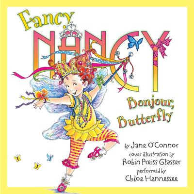 Fancy Nancy: Bonjour, Butterfly Audiobook, by 