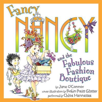 Fancy Nancy and the Fabulous Fashion Boutique Audiobook, by 