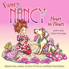 Fancy Nancy: Heart to Heart Audiobook, by Jane O’Connor
