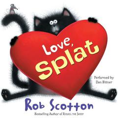 Love, Splat Audiobook, by Rob Scotton