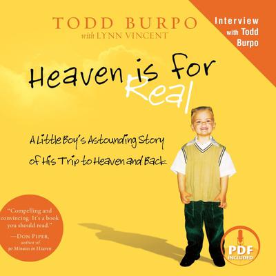 Heaven Is for Real: A Little Boy’s Astounding Story of His Trip to Heaven and Back Audiobook, by 