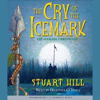The Cry of the Icemark Audiobook, by Stuart Hill