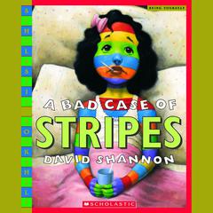 A Bad Case of Stripes Audiobook, by David Shannon