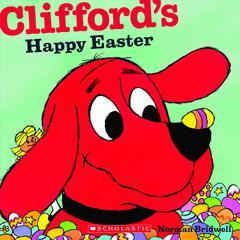 Clifford’s Happy Easter Audiobook, by Norman Bridwell