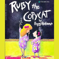 Ruby the Copycat Audiobook, by Peggy Rathmann