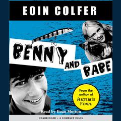 Benny and Babe Audiobook, by Eoin Colfer