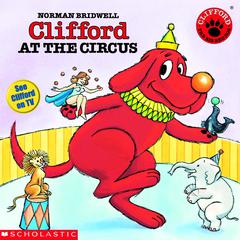 Clifford at the Circus Audiobook, by Norman Bridwell
