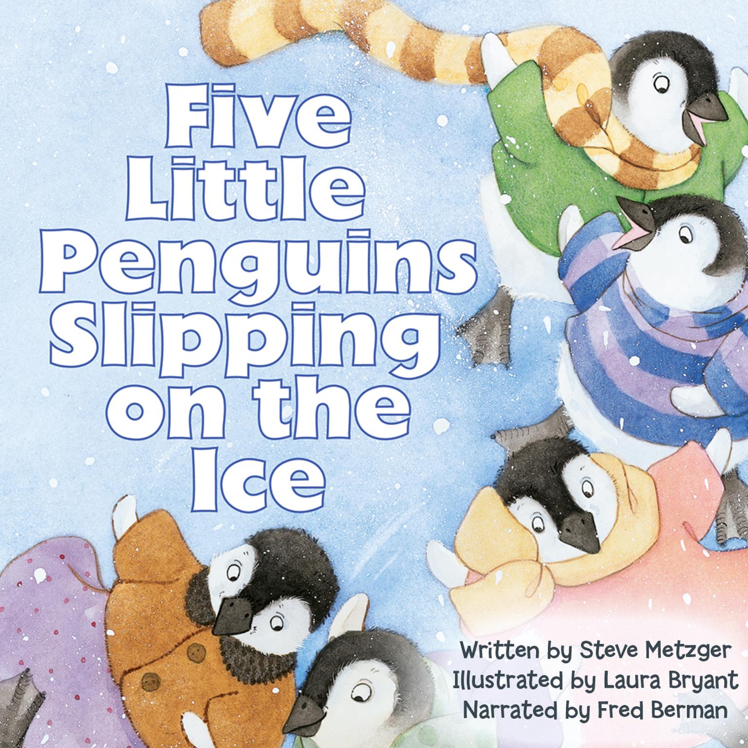 Five Little Penguins Slipping on the Ice Audiobook, by Steve Metzger