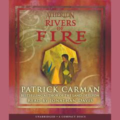 Rivers of Fire Audibook, by Patrick Carman