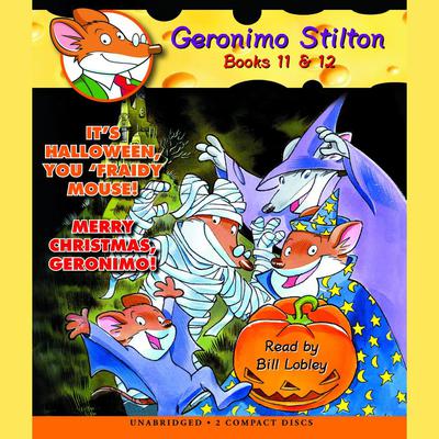 It’s Halloween, You ’Fraidy Mouse! & Merry Christmas, Geronimo!: Geronimo Stilton, Books 11 & 12 Audiobook, by Geronimo Stilton