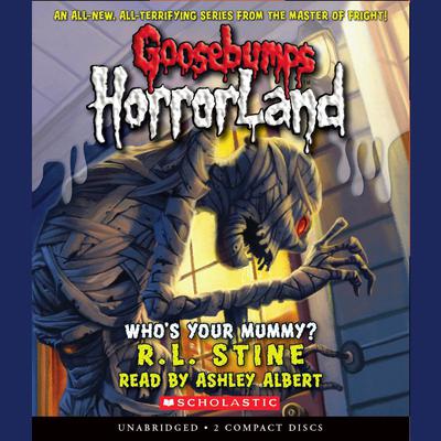 Who’s Your Mummy? Audiobook, by R. L. Stine