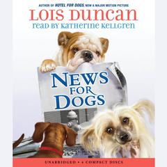 News for Dogs Audiobook, by Lois Duncan