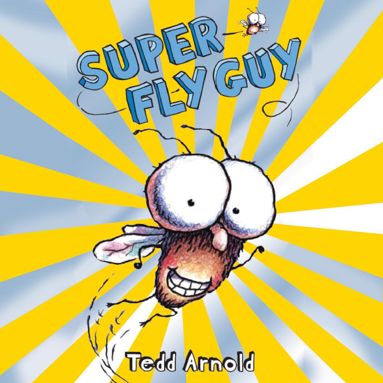 Super Fly Guy (Scholastic Reader, Level 2) Audiobook, by Tedd Arnold