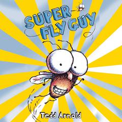 Super Fly Guy! (Fly Guy #2) Audiobook, by Tedd Arnold