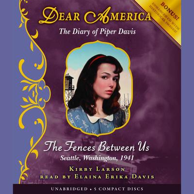 The Fences between Us: The Diary of Piper Davis Audiobook, by Kirby Larson