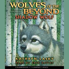 Shadow Wolf: SHADOW WOLF Audiobook, by Kathryn Lasky