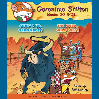 Surf's Up, Geronimo! / The Wild, Wild West (Geronimo Stilton #20 & #21) Audiobook, by Geronimo Stilton