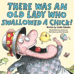 There Was an Old Lady Who Swallowed a Chick! Audiobook, by Lucille Colandro