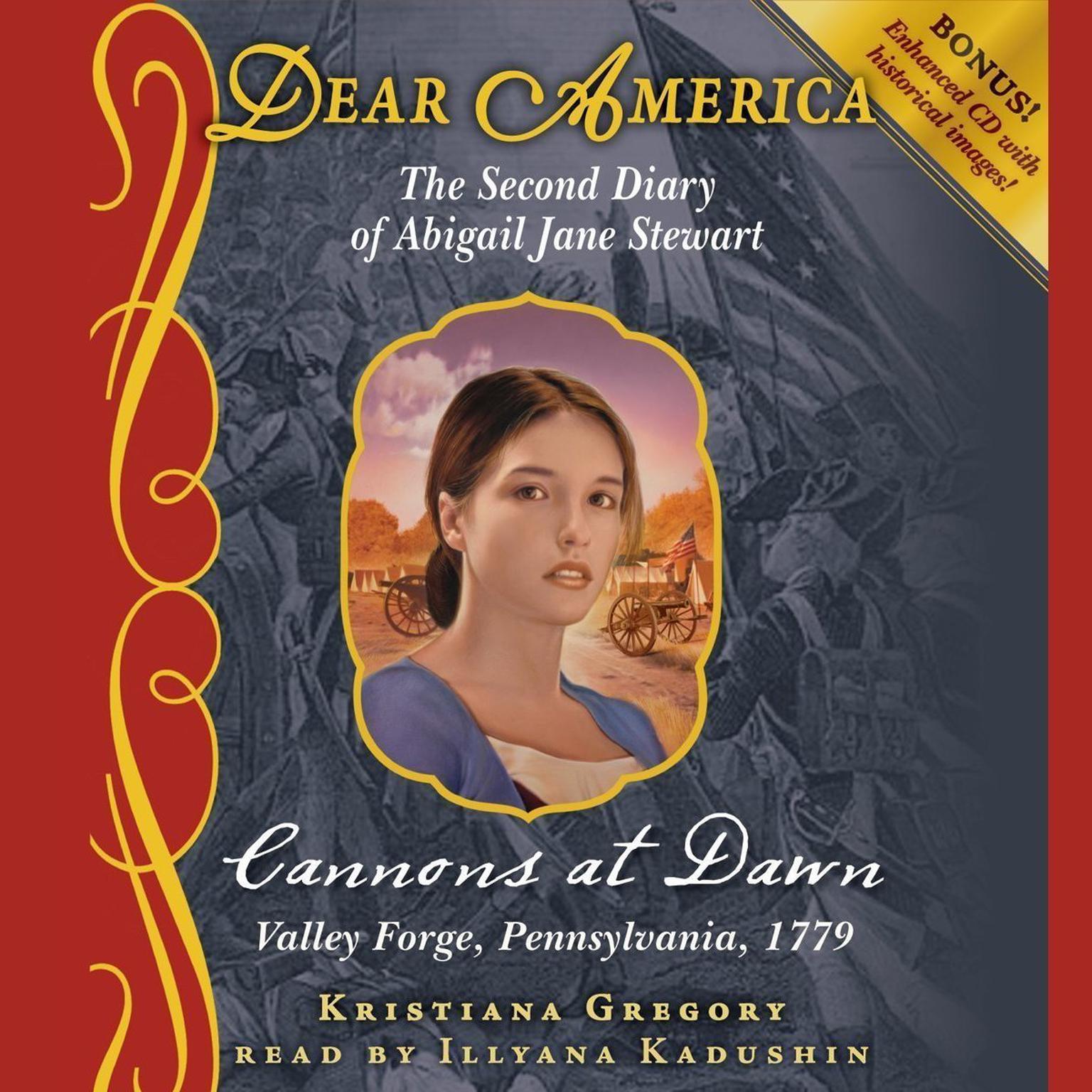 Cannons at Dawn: The Second Diary of Abigail Jane Stewart, Valley Forge Audiobook, by Kristiana Gregory