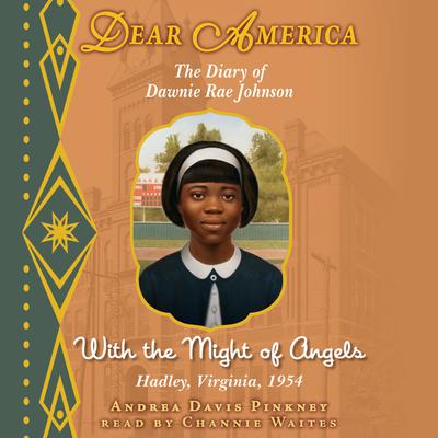 With the Might of Angels: The Diary of Dawnie Rae Johnson Audiobook, by Andrea Davis Pinkney