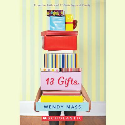 13 Gifts Audiobook, by Wendy Mass